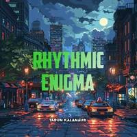 Rhythmic Enigma