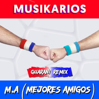 M.a (Mejores Amigos) [Guarani Remix]