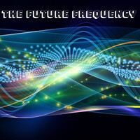 The Future Frequency