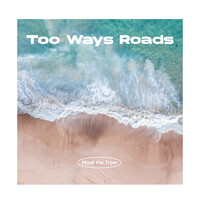 Too Ways Roads
