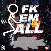 Fk Em All