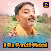 O He Pondit Mosai