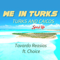 We in Turks - Turks and Caicos - Sped Up