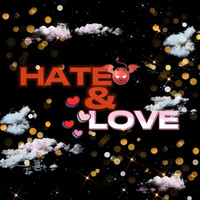 Hate & Love