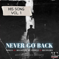 Never Go Back - His Song, Vol. 1
