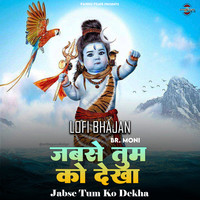 Jab Se Tum Ko Dekha - Lofi Bhajan