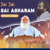 Jai Jai Sai Asharam - Bhavpurna Bhajan