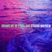 Drown Me in Your Love