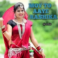 moy to aayo rashika (Dj Remix)