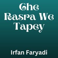 Che Rasra We Tapey