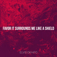 Favor It Surrounds Me Like a Shield