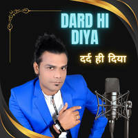 Dard Hi Diya (दर्द ही दिया)