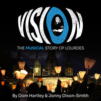 Vision (The Musical Story of Lourdes)