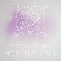 Acoustic Meditations