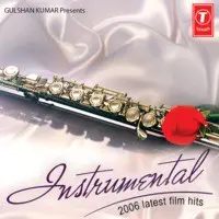 Instrumental 2006 -Latest Film Hits
