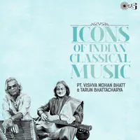 Icons Of Indian Classical Music - Pandit Vishwa Mohan Bhatt & Tarun Bhattacharya