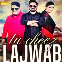 Tu Cheez Lajwab