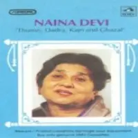 Naina Devi - Thumri, Dadra, Kajri And Ghazal