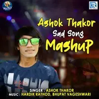 Ashok Thakor Sad Song Mashup