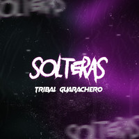 Solteras (Tribal Guarachero)