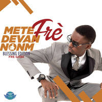 Mete Frè Devan Nonm (Blessing Edition)
