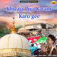 Khwaja Piya Karam Karo gee