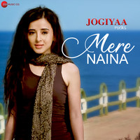 Mere Naina (From "Jogiyaa Rocks")