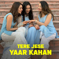 Tere Jese Yaar Kahan