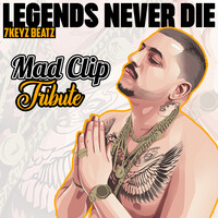 Legends Never Die (Mad Clip Tribute)