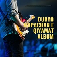 DUNYO MAPACHAN E QIYAMAT ALBUM