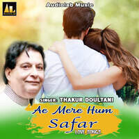 AE MERE HUMSAFAR LOVE SONGS