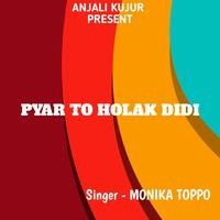 Pyar To Holak Didi ( Nagpuri Song )