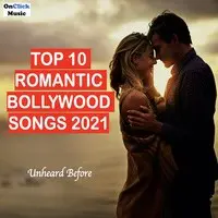Top 10 Romantic Bollywood Songs 2021
