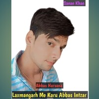 Laxmangarh Me Karu Abbas Intzar