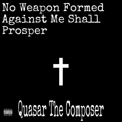 No Weapon Formed Against Me Shall Prosper MP3 Song Download by Quasar