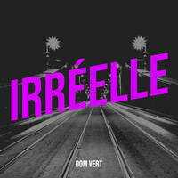 irréelle