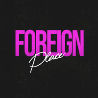 Foreign Place