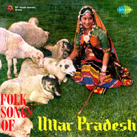 Folk Songs Of Uttar Pradesh
