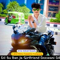 Dil Su Ban Ja Girlfriend Deewani Dil Kalu Devta Kr Devta Suresh sonanda Kamlesh Sinoli B S Shisholaw