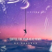 Coffee For Your Head Remix