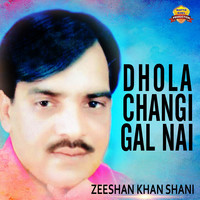 Dhola Changi Gal Nai