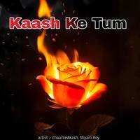 Kaash Ke Tum