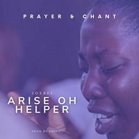 Arise Oh Helper Prayer & Chant