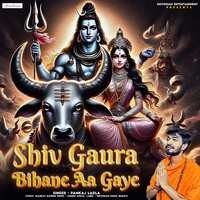 Shiv Gaura Bihane Aa Gaye