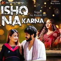 Ishq Na Karna