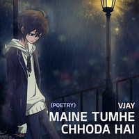 Maine Tumhe Chhoda Hai (Poetry)