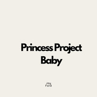 Princess Project Baby