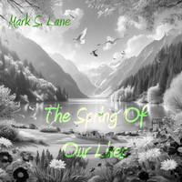 The Spring of Our Lives