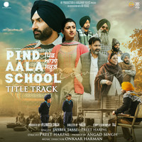 Pind Aala School - Title Track (From "Pind Aala School") - Single
