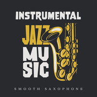 Instrumental Jazz Music (Smooth Saxophone)